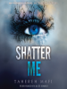 Shatter Me: The Six-Novel Collection eBook by Tahereh Mafi - EPUB